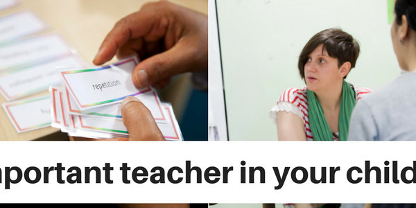 The most important teacher in your child's life is you