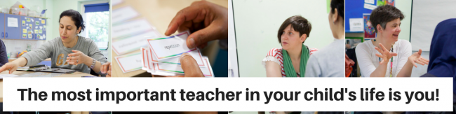 The most important teacher in your child's life is you